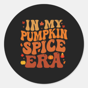 In My Pumpkin Spice Era Funny Retro Fall Vibes Tha Classic Round Sticker
