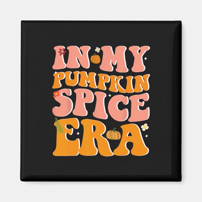 In My Pumpkin Spice Era Pumpkin Spice Groovy Fall  Magnet (Front)