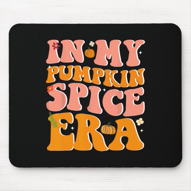 In My Pumpkin Spice Era Pumpkin Spice Groovy Fall  Mouse Pad (Front)