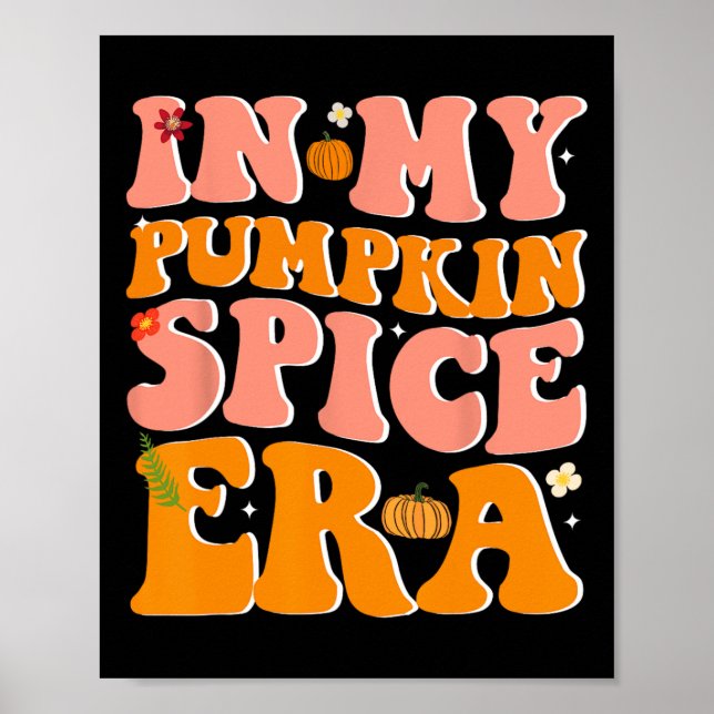 In My Pumpkin Spice Era Pumpkin Spice Groovy Fall  Poster (Front)