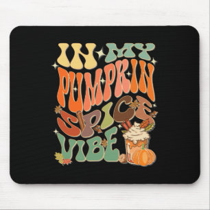 In My Pumpkin Spice Vibe Halloween Thanksgiving Fa Mouse Pad