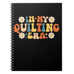 In My Quilting Era Notebook