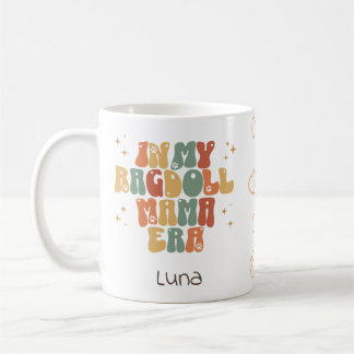 In my ragdoll mama era Custom cat name Coffee Mug