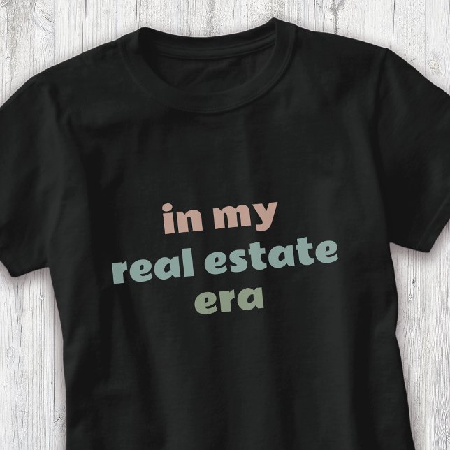 In My Real Estate Era Agent T-Shirt (Creator Uploaded)
