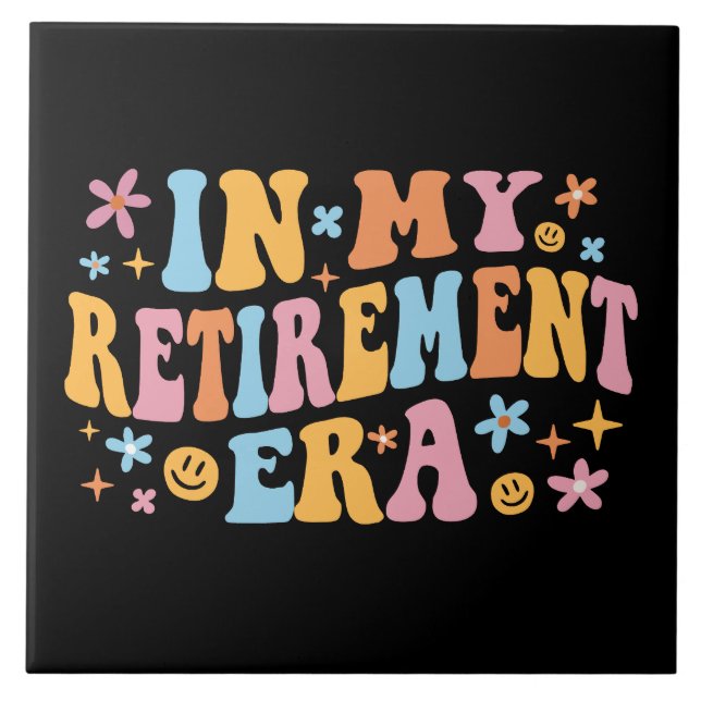 In My Retirement Era I Ceramic Tile (Front)