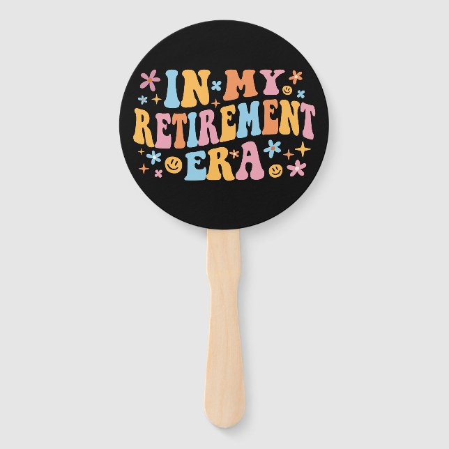 In My Retirement Era I Hand Fan (Front)