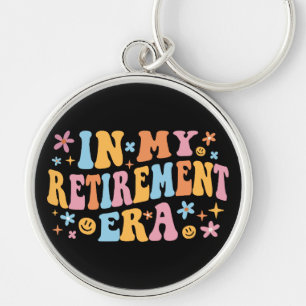 In My Retirement Era I Key Ring
