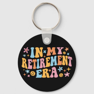 In My Retirement Era I Key Ring