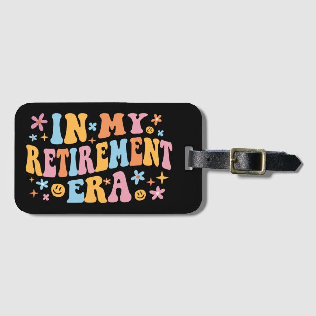 In My Retirement Era I Luggage Tag (Front Horizontal)