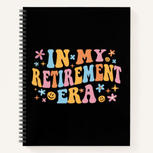 In My Retirement Era I Notebook