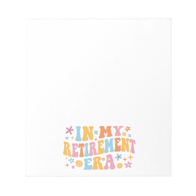 In My Retirement Era I Notepad (Front)