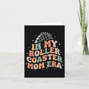 In My Roller Coaster Mum Era Mothers Day Card