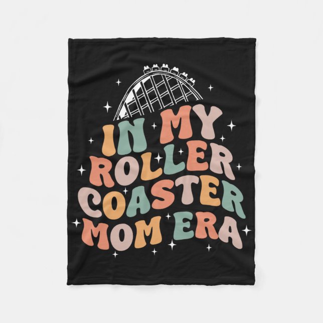 In My Roller Coaster Mum Era Mothers Day  Fleece Blanket (Front)