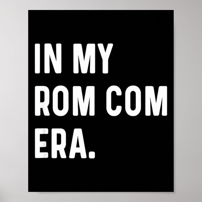 In My Rom Com Era - Funny Eras Trend Saying Valent Poster (Front)