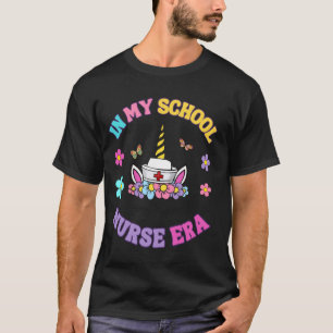 In My School Nurse Era, In My Nursing Student Era T-Shirt