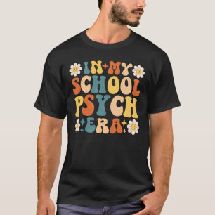 In My School Psych Era  T-Shirt