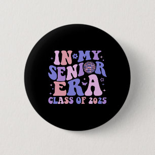In My Senior Era Cl Of 2025 Groovy Senior 2025 Gra 6 Cm Round Badge