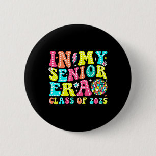 In My Senior Era Cl Of 2025 Senior 2025 Graduation 6 Cm Round Badge