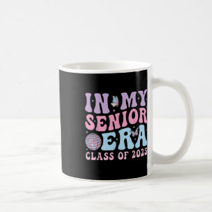 In My Senior Era Cl Of 2025 Senior 2025 Graduation Coffee Mug