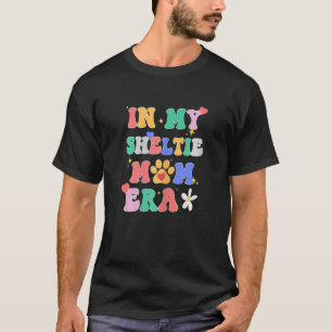 In My Sheltie Mum Era Cute Sheltie Dog Mum T-Shirt
