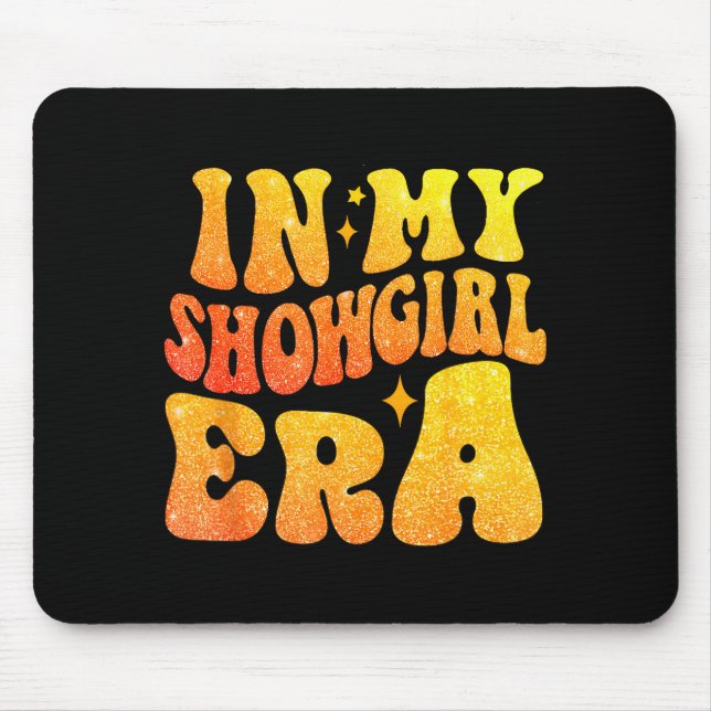 In My Show Girl Era Bling Grovy For Men, Women Shi Mouse Pad (Front)