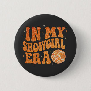 in My Show Girl Era Graphic Outfit Women Girls 6 Cm Round Badge