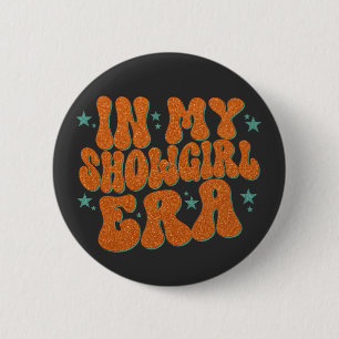 in My Show Girl Era Graphic Outfit Women Girls 6 Cm Round Badge