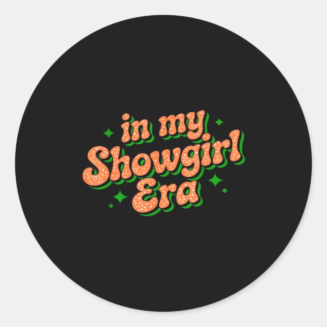 In My Show Girl Era Graphic Outfit Women Girls  Classic Round Sticker (Front)