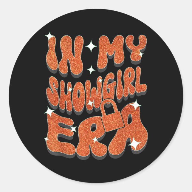 In My Showgirl Era _1  Classic Round Sticker (Front)