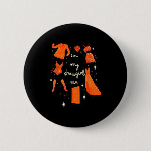 In My Showgirl Era Funny Show Girl Women Men Kids 6 Cm Round Badge