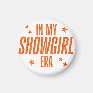 In My Showgirl Era Magnet