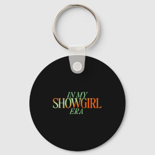 In My Showgirl Era - Showgirl New Era Vibes Key Ring