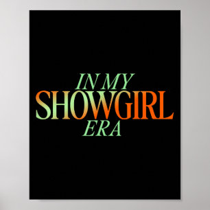 In My Showgirl Era - Showgirl New Era Vibes Poster