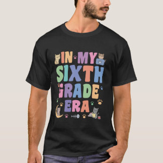 In My Sixth Grade Era 6th Grader Back To School Te T-Shirt