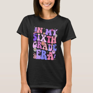 in My Sixth Grade Era Back to School 6th Grade Tea T-Shirt