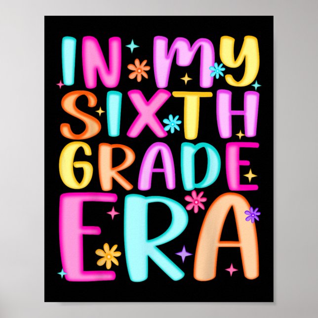 In My Sixth Grade Era Teacher Kids Back To School  Poster (Front)