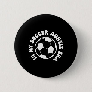 In My Soccer Auntie Era On Byck Soccer Aunt 6 Cm Round Badge