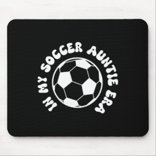 In My Soccer Auntie Era On Byck Soccer Aunt Mouse Pad