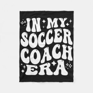 In My Soccer Coach Era, Funny Soccer Coaching  Fleece Blanket