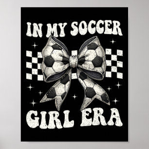 In My Soccer Girl Era Coquette Bow Soccer Girl Poster