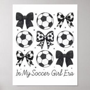 In My Soccer Girl Era Cute Bow Women Soccer Player Poster