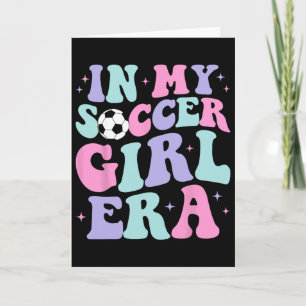 In My Soccer Girl Era Retro Groovy Soccer Girl _1  Card