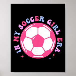 In My Soccer Girl Era Retro Groovy Soccer Girl 2 S Poster