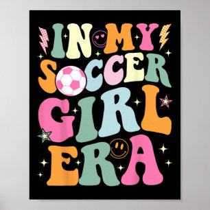 In My Soccer Girl Era Retro Groovy Soccer Girl _3 Poster