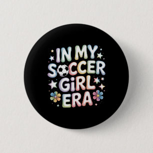 In My Soccer Girl Era Soccer Mum Teen Girls Athlet 6 Cm Round Badge