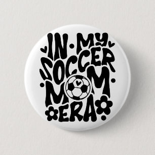 In My Soccer Mum Era Funny Mama Mothers Day 6 Cm Round Badge