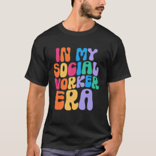 In My Social Worker Era Women Funny School Social T-Shirt