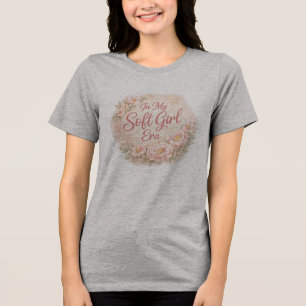 In My Soft Girl Era Floral Aesthetic T-Shirt Tri-Blend Shirt