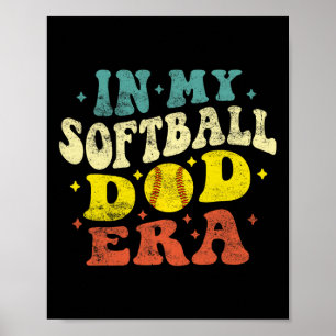 In My Softball Dad Era Funny Softball Dad Fathers Poster