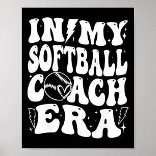 In My Softll Coach Era Funny Dad Mom Softll Coach Poster